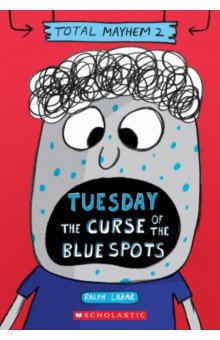 Tuesday - The Curse of the Blue Spots