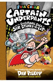 Captain Underpants and the Sensational Saga of Sir Stinks-A-Lot