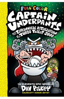 Captain Underpants and the Tyrannical Retaliation of the Turbo Toilet 2000