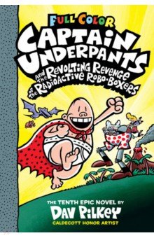 Captain Underpants and the Revolting Revenge of the Radioactive Robo-Boxers