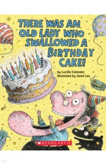 There Was an Old Lady Who Swallowed a Birthday Cake!