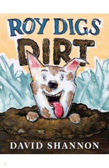 Roy Digs Dirt