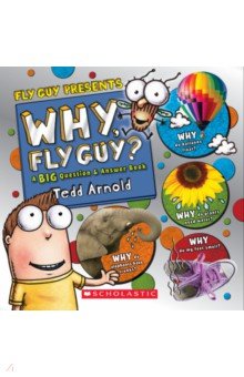 Why, Fly Guy? A Big Question and Answer Book