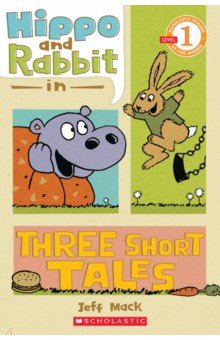 Hippo and Rabbit in Three Short Tales. Level 1