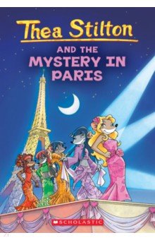 Thea Stilton and the Mystery in Paris