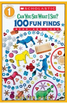 Can You See What I See? 100 Fun Finds. Read-and-Seek. Level 1