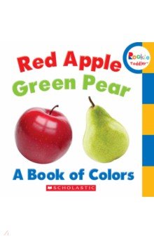 Red Apple, Green Pear. A Book of Colors