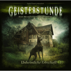 Geisterstunde - Das phantastische Hörspiel, Folge 3: Unheimliche Erbschaft