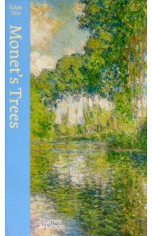 Monet's Trees. Paintings and Drawings by Claude Monet