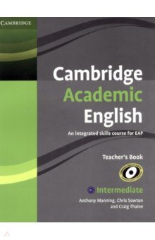 Cambridge Academic English. B1+ Intermediate. Teacher's Book. An Integrated Skills Course for EAP