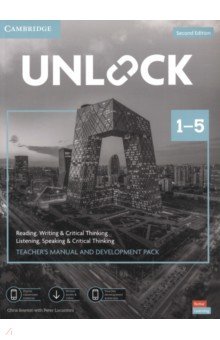 Unlock. Levels 1–5. Teacher’s Manual and Development Pack with Downloadable Audio, Video