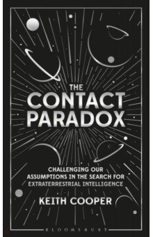 The Contact Paradox. Challenging our Assumptions in the Search for Extraterrestrial Intelligence
