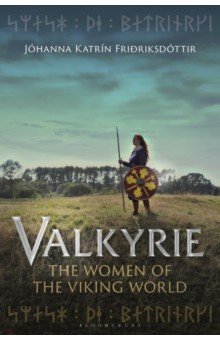 Valkyrie. The Women of the Viking World