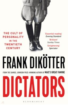 Dictators. The Cult of Personality in the Twentieth Century