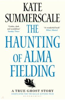 The Haunting of Alma Fielding. A True Ghost Story