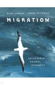 Migration. Incredible Animal Journeys