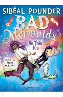 Bad Mermaids. On Thin Ice