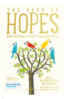 The Book of Hopes. Words and Pictures to Comfort, Inspire and Entertain