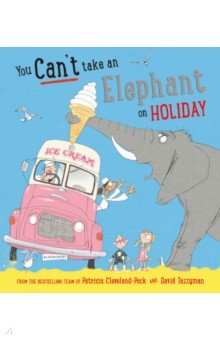 You Can't Take an Elephant on Holiday