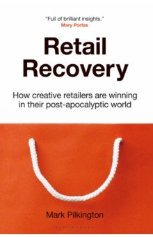Retail Recovery. How Creative Retailers Are Winning in their Post-Apocalyptic World
