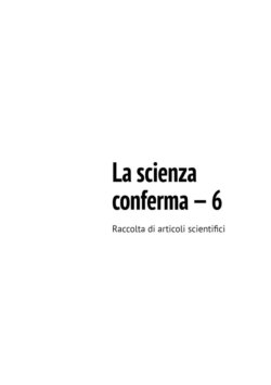 La scienza conferma – 6. Raccolta di articoli scientifici