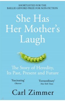 She Has Her Mother's Laugh. The Story of Heredity, Its Past, Present and Future