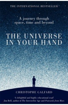 The Universe in Your Hand. A Journey Through Space, Time and Beyond