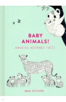 Baby Animals! Amazing Adorable Facts