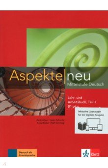 Aspekte neu. Mittelstufe Deutsch. B1 plus. Lehr- und Arbeitsbuch. Teil 1