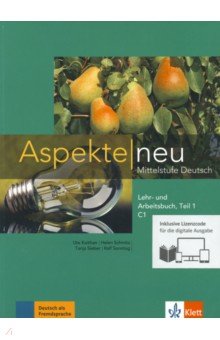 Aspekte neu. Mittelstufe Deutsch. C1. Lehr- und Arbeitsbuch. Teil 1