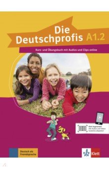 Die Deutschprofis A1.2. Kurs- und Übungsbuch mit Audios und Clips