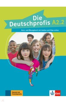 Die Deutschprofis A2.2. Kurs- und Übungsbuch mit Audios und Clips