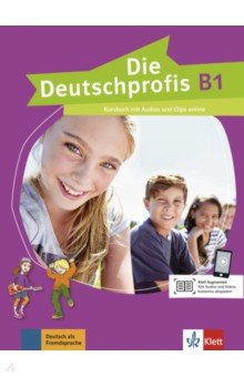 Die Deutschprofis B1. Kursbuch mit Audios und Clips