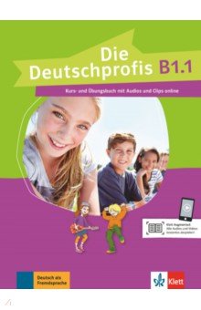 Die Deutschprofis B1.1. Kurs- und Übungsbuch mit Audios und Clips