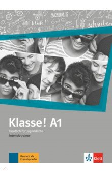 Klasse! A1. Deutsch für Jugendliche. Intensivtrainer