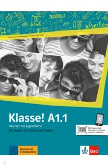 Klasse! A1.1. Deutsch für Jugendliche. Kursbuch mit Audios und Videos