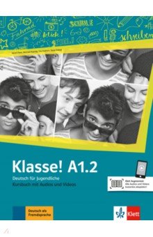 Klasse! A1.2. Deutsch für Jugendliche. Kursbuch mit Audios und Videos