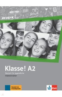 Klasse! A2. Deutsch für Jugendliche. Intensivtrainer