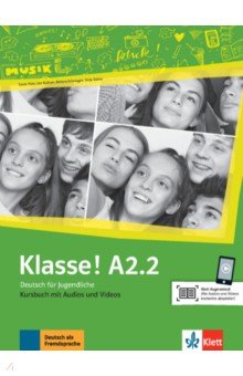 Klasse! A2.2. Deutsch für Jugendliche. Kursbuch mit Audios und Videos