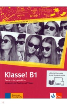 Klasse! B1. Deutsch für Jugendliche.Kursbuch mit Audios-Videos inklusive Lizenzcode für das Kursbuch