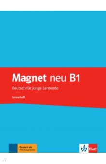 Magnet neu B1. Deutsch für junge Lernende. Lehrerheft