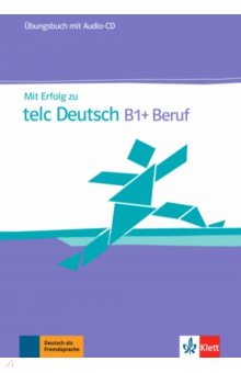 Mit Erfolg zu telc Deutsch B1 + Beruf. Übungsbuch + Audio-CD