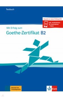 Mit Erfolg zum Goethe-Zertifikat B2. Testbuch + online