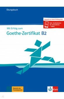 Mit Erfolg zum Goethe-Zertifikat B2. Übungsbuch + online