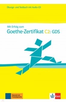 Mit Erfolg zum Goethe-Zertifikat C2. GDS. Übungs- und Testbuch + Audio-CD