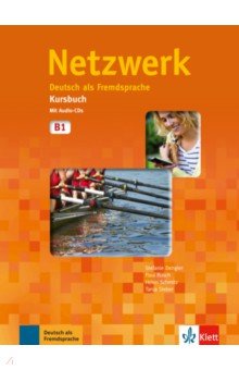 Netzwerk B1. Deutsch als Fremdsprache. Kursbuch mit 2 Audio-CDs