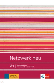 Netzwerk neu A1. Deutsch als Fremdsprache. Lehrerhandbuch mit 4 Audio-CDs und Video-DVD