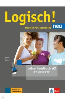 Logisch! neu A2. Deutsch für Jugendliche. Lehrerhandbuch mit Video-DVD