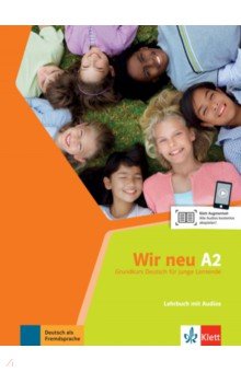 Wir neu A2. Grundkurs Deutsch für junge Lernende. Lehrbuch mit Audios