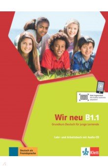 Wir neu B1.1. Grundkurs Deutsch für junge Lernende. Lehr- und Arbeitsbuch mit Audio-CD